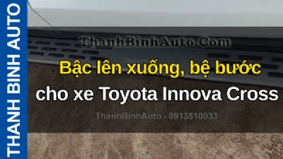 Video Bậc lên xuống, bệ bước cho xe Toyota Innova Cross tại ThanhBinhAuto